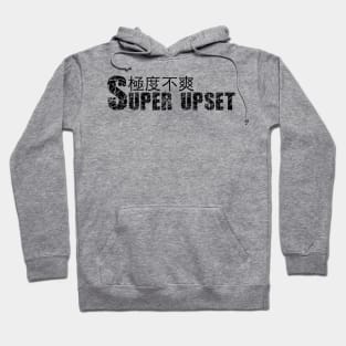 SUPER UPSET with Chinese Characters Hoodie